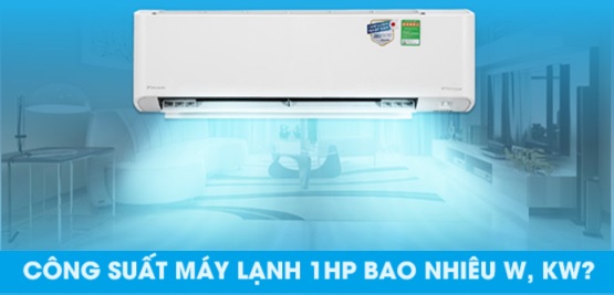 Công suất máy lạnh 1HP bao nhiêu W? Giải đáp từ chuyên gia!